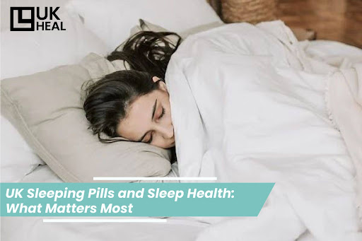 UK Sleeping Pills and Sleep Health: What Matters Most